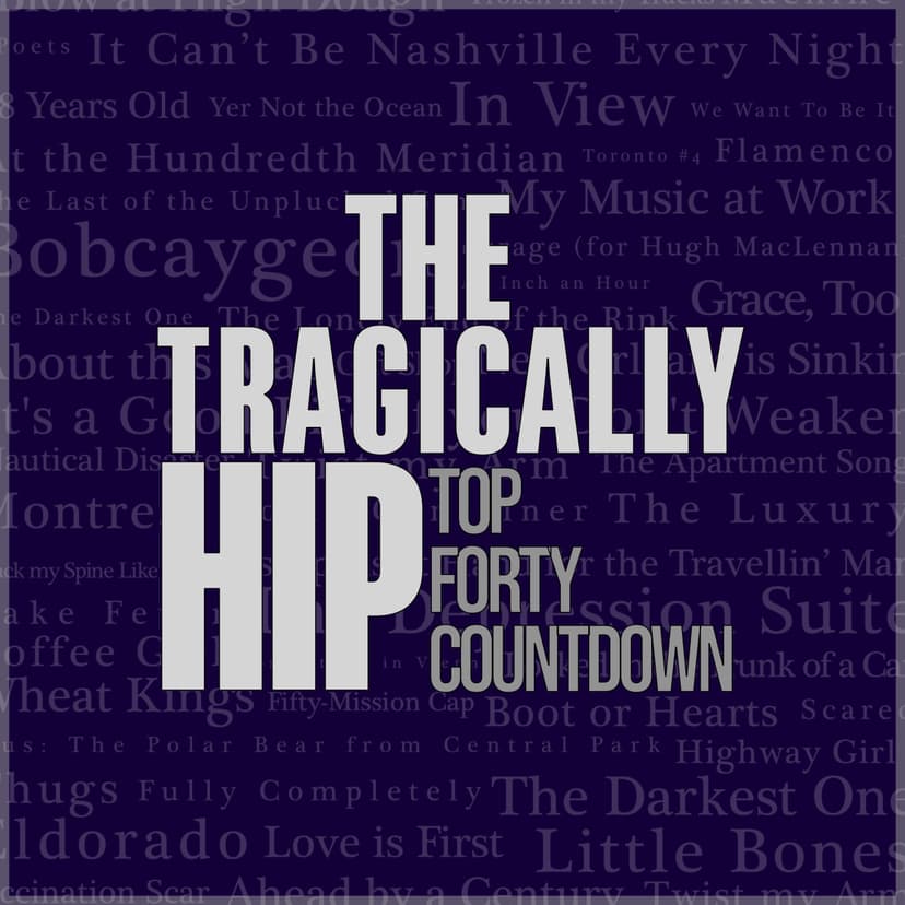 The Tragically Hip Top Forty Countdown cover art